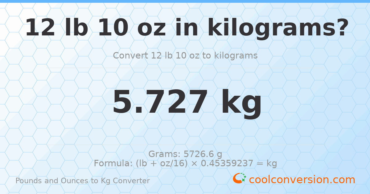 12 lb 10 oz to kg — 5.727 kg