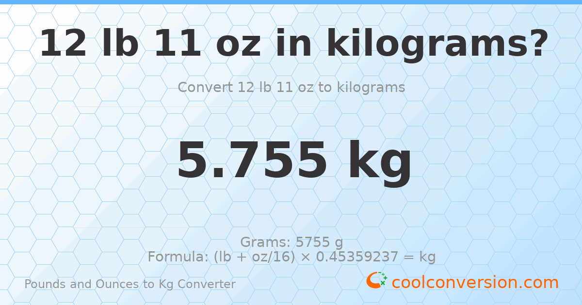 12 lb 11 oz to kg — 5.755 kg