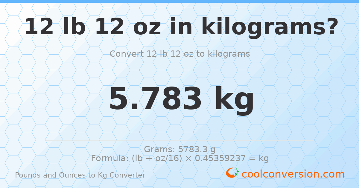12 lb 12 oz to kg — 5.783 kg