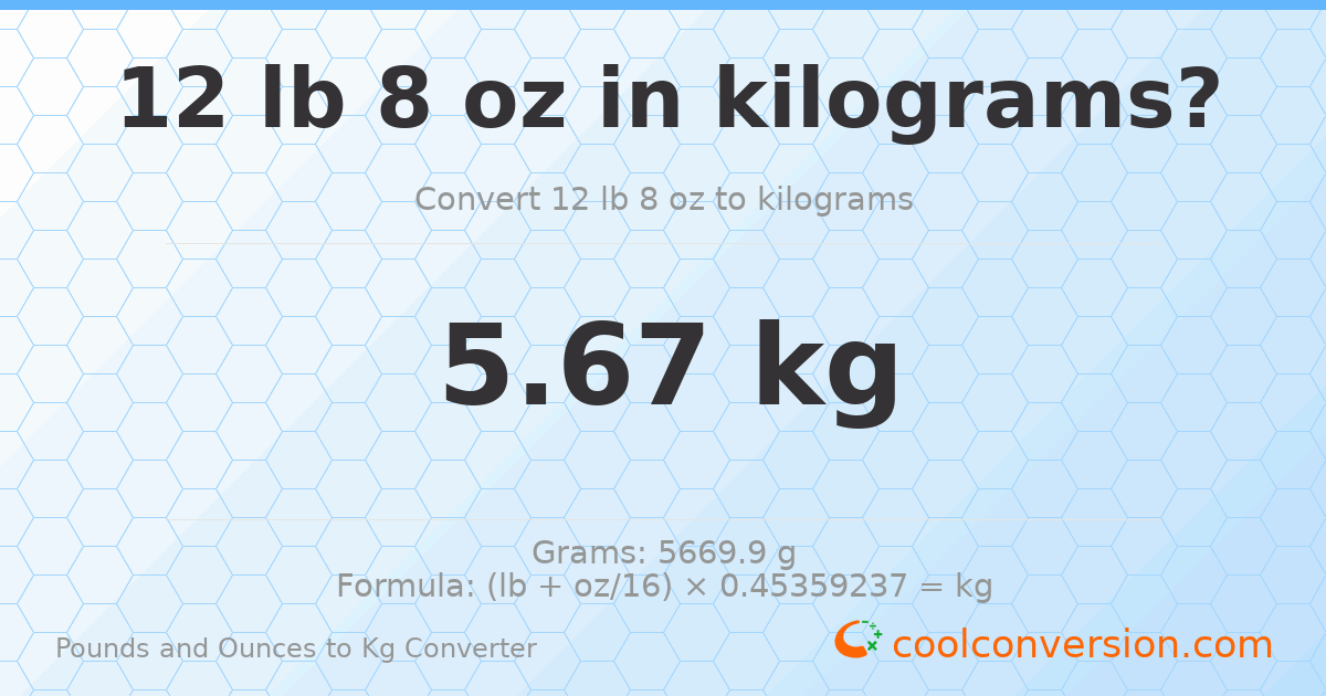 12 lb 8 oz to kg — 5.67 kg