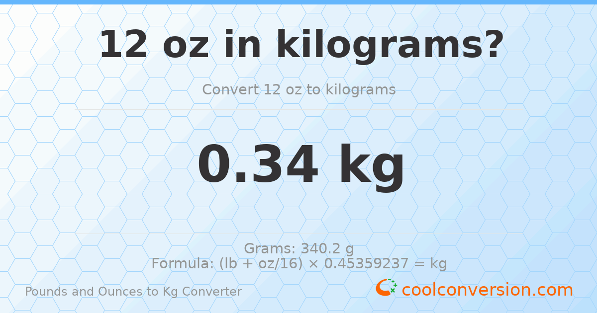 12 oz to kg — 0.34 kg