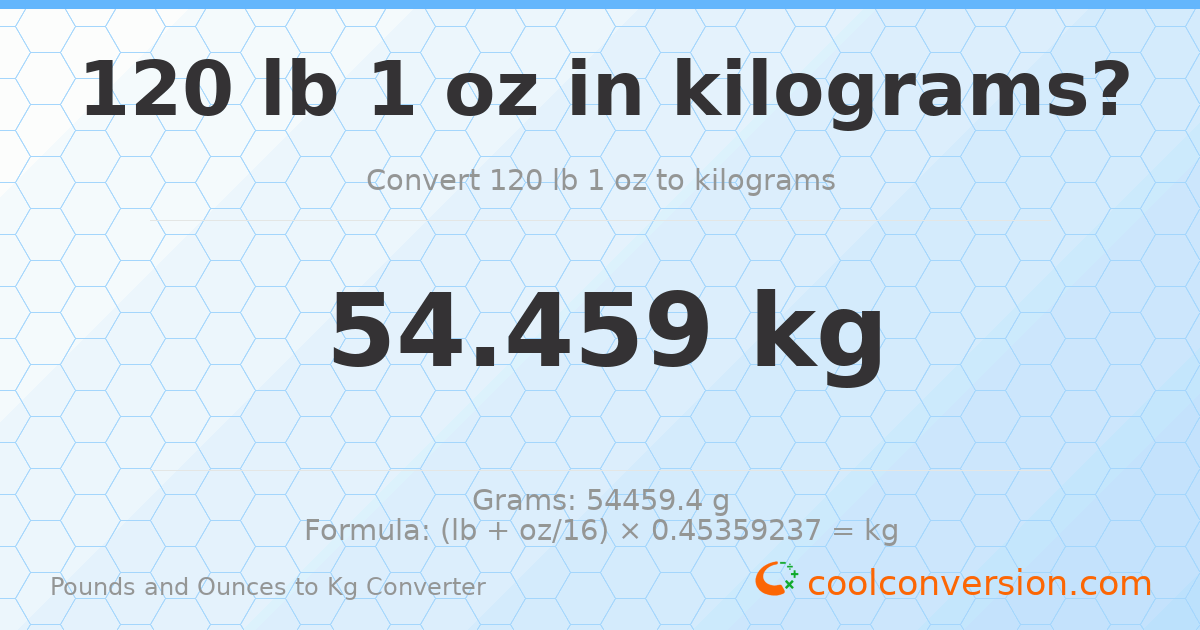 120 lb 1 oz to kg — 54.459 kg