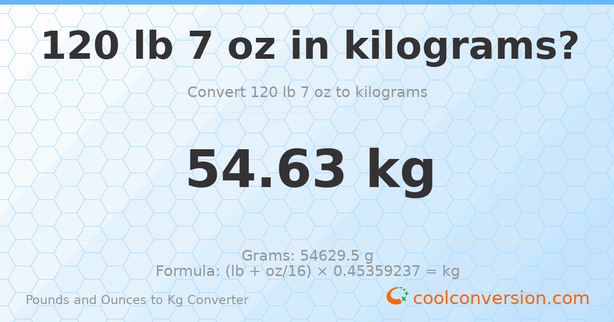 120 lb 7 oz to kg — 54.63 kg