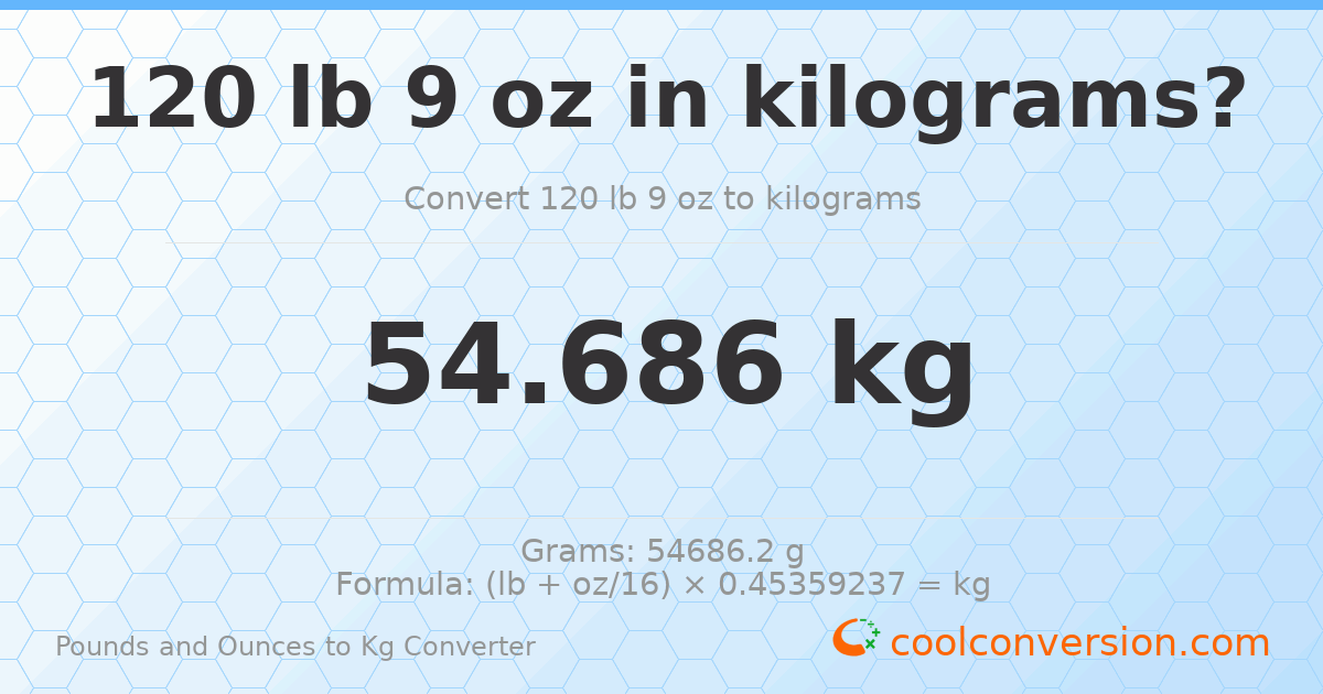 120 lb 9 oz to kg — 54.686 kg