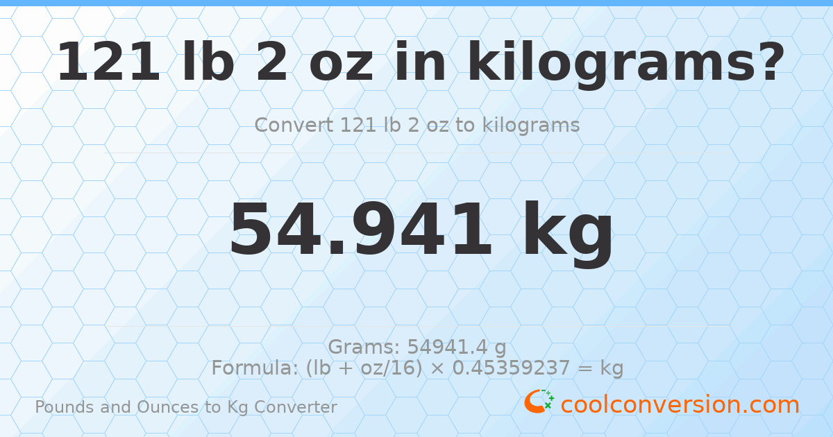 121 lb 2 oz to kg — 54.941 kg