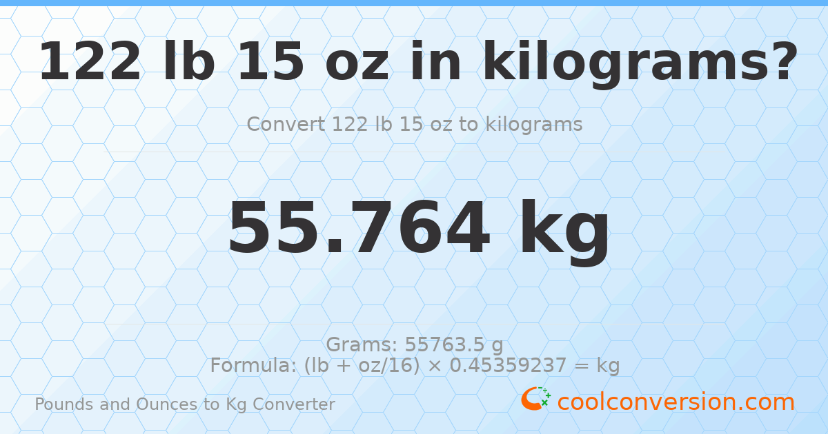 122 lb 15 oz to kg — 55.764 kg