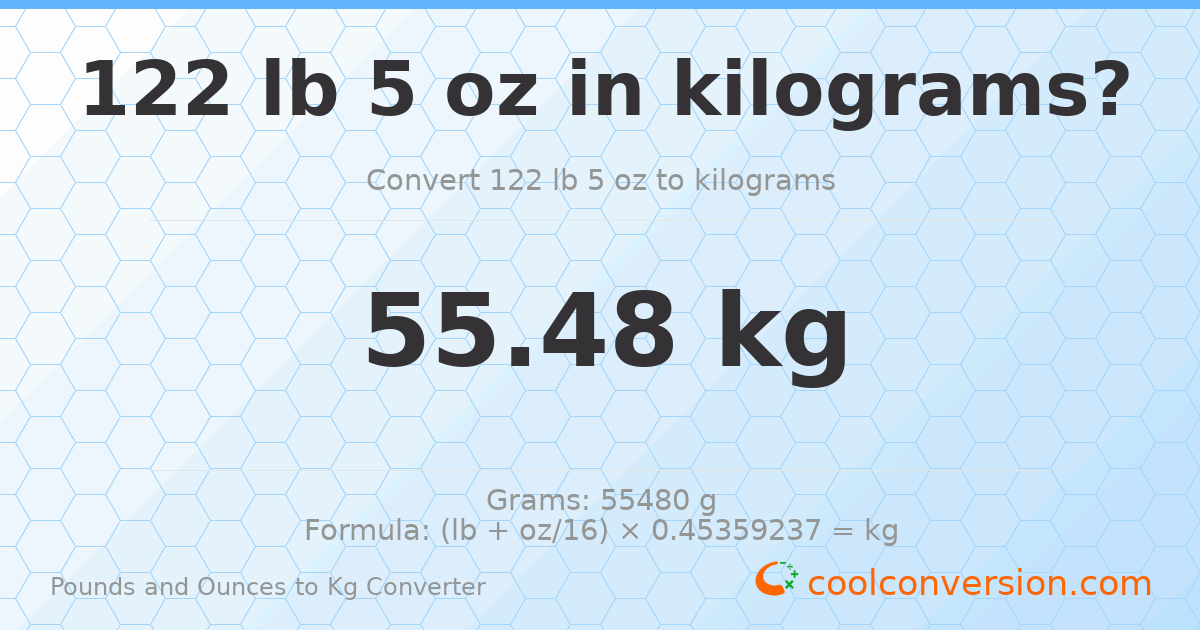 122 lb 5 oz to kg — 55.48 kg