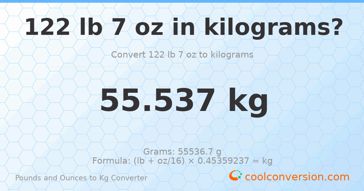 122 lb 7 oz to kg — 55.537 kg