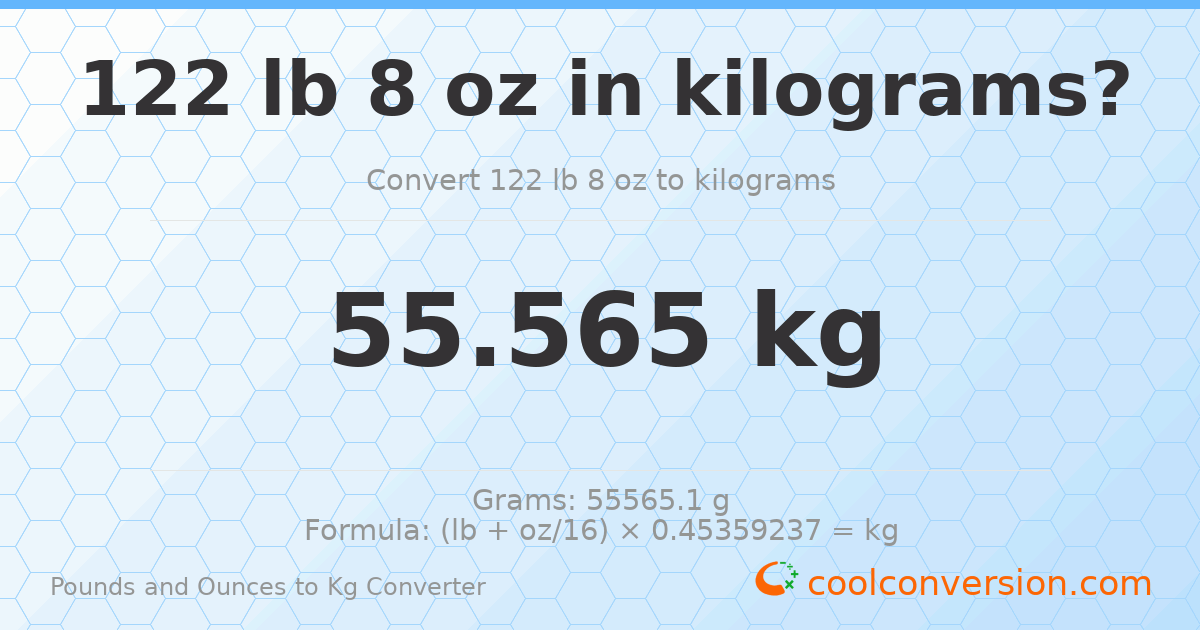 122 lb 8 oz to kg — 55.565 kg