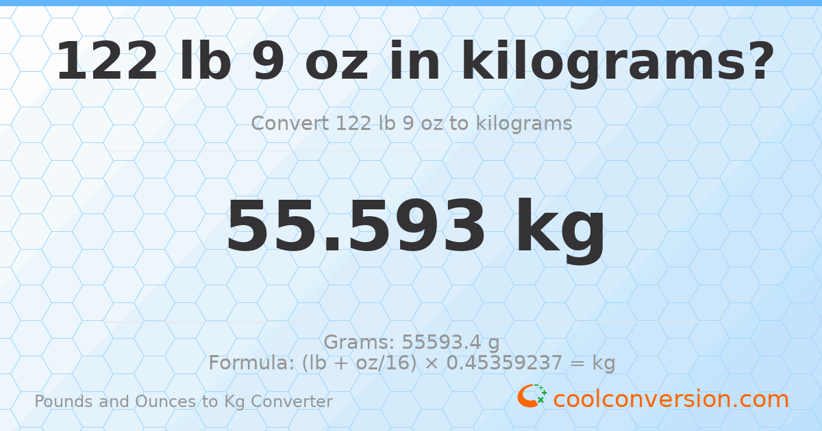 122 lb 9 oz to kg — 55.593 kg