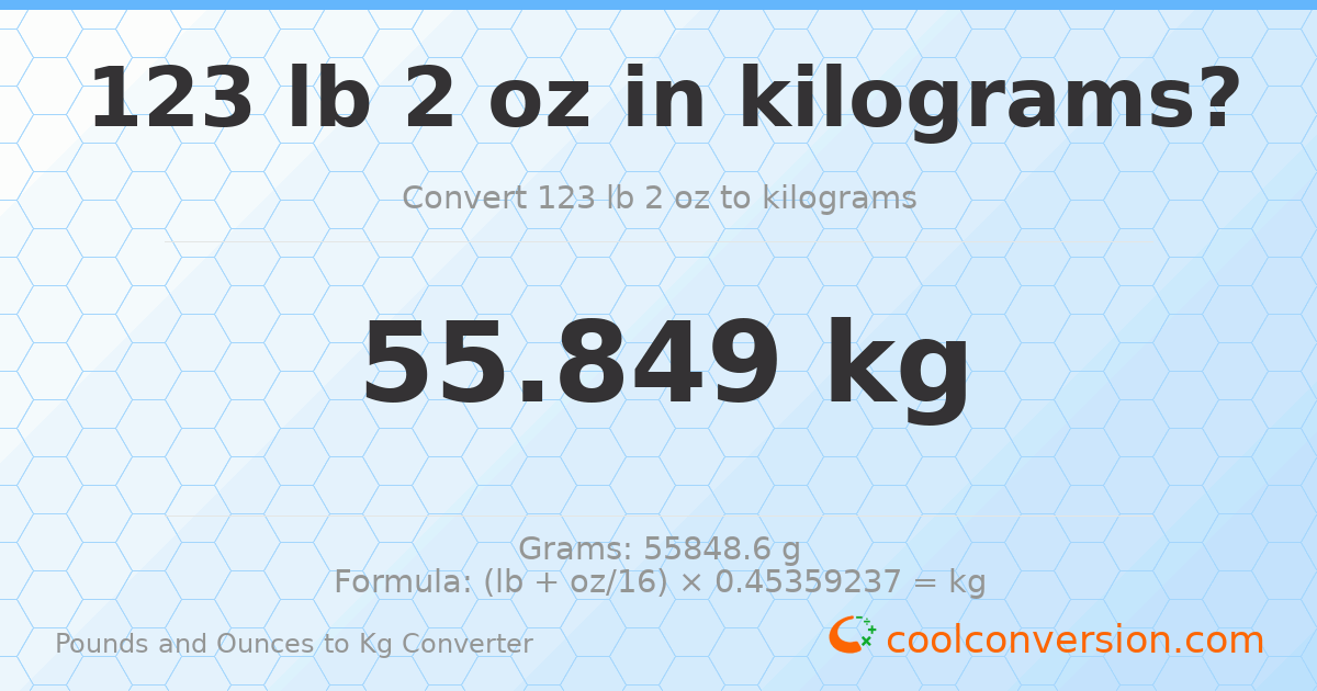 123 lb 2 oz to kg — 55.849 kg