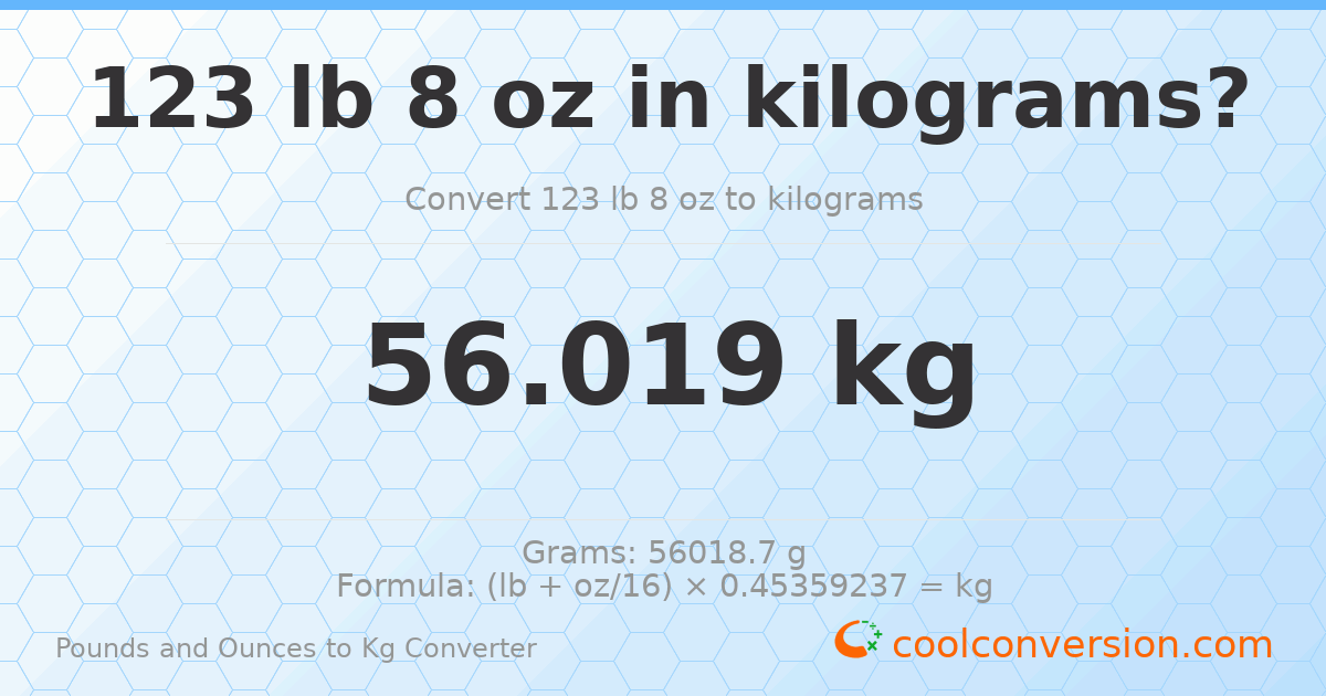 123 lb 8 oz to kg — 56.019 kg