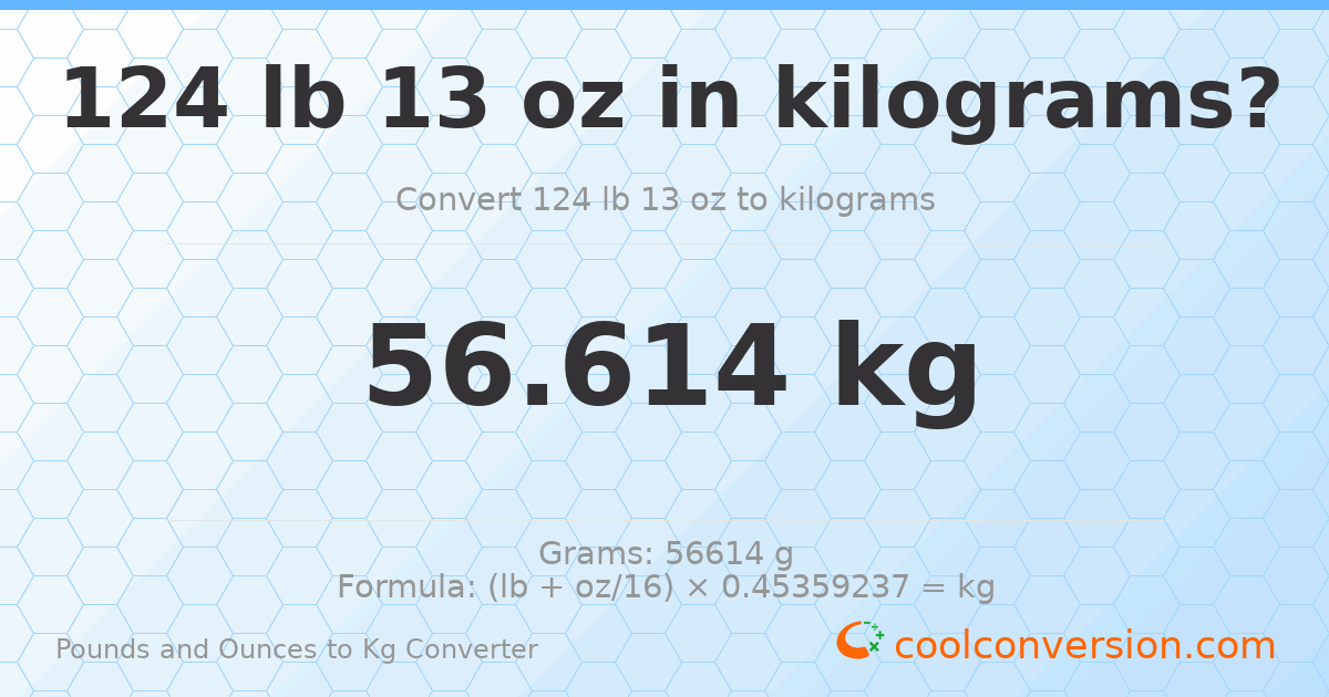 124 lb 13 oz to kg — 56.614 kg
