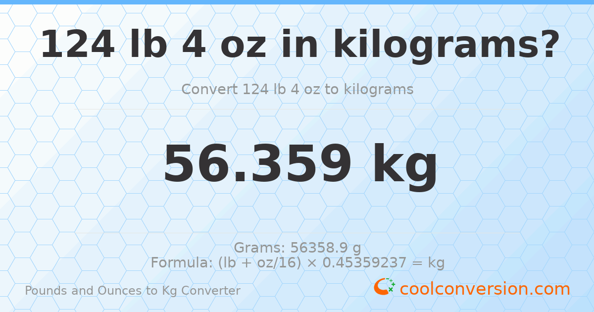 124 lb 4 oz to kg — 56.359 kg