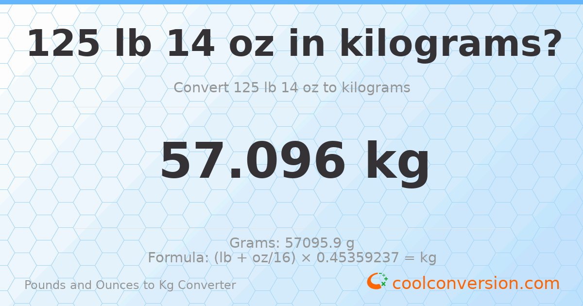 125 lb 14 oz to kg — 57.096 kg