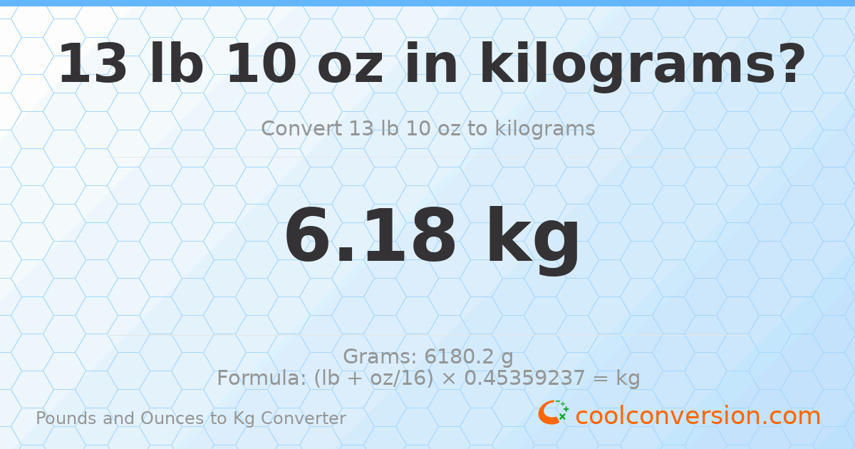 13 lb 10 oz to kg — 6.18 kg