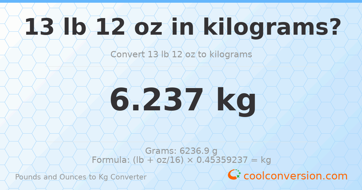 13 lb 12 oz to kg — 6.237 kg