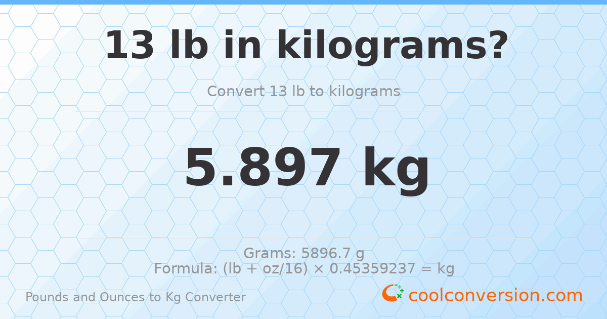 13 lb to kg — 5.897 kg