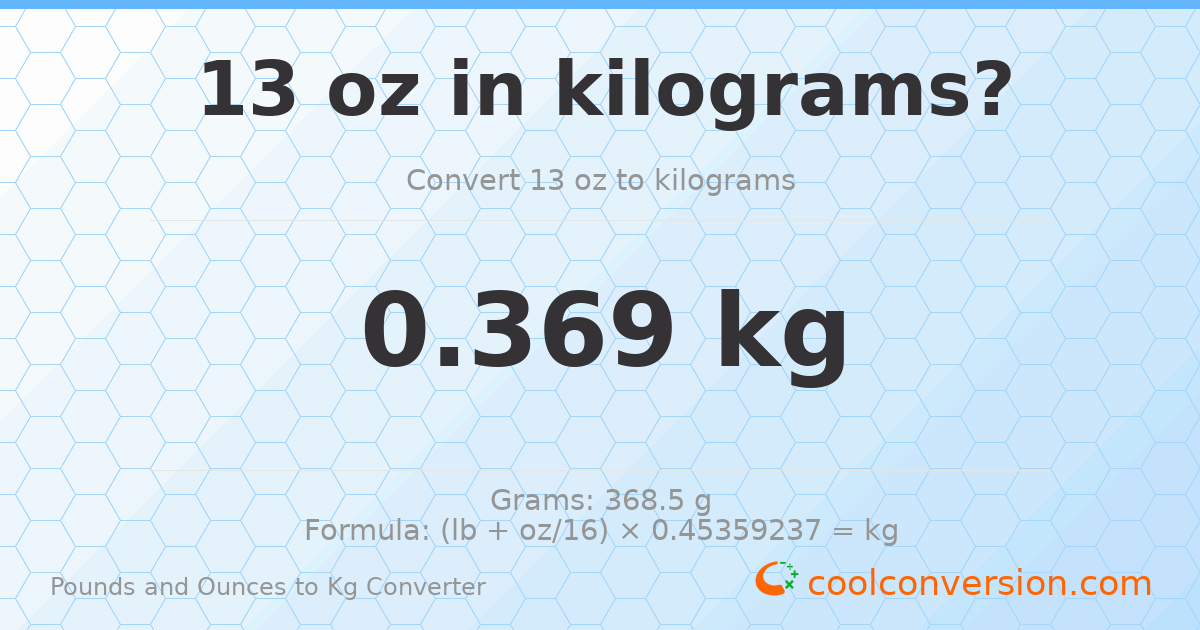 13 oz to kg — 0.369 kg