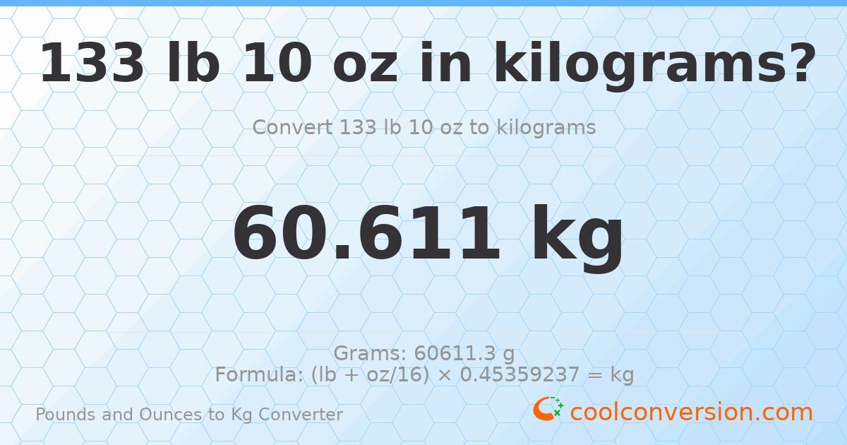 133 lb 10 oz to kg — 60.611 kg