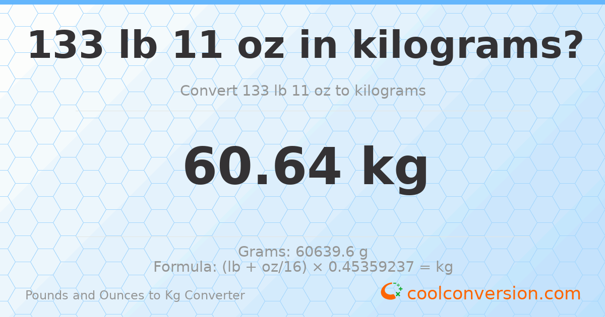 133 lb 11 oz to kg — 60.64 kg