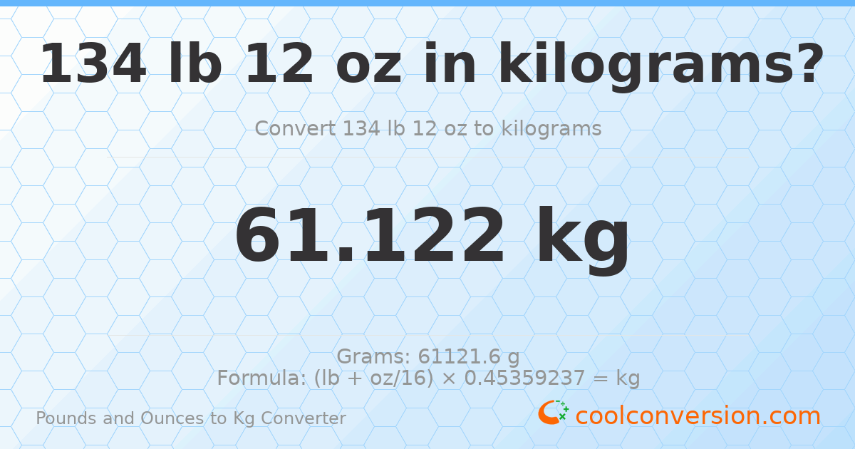 134 lb 12 oz to kg — 61.122 kg