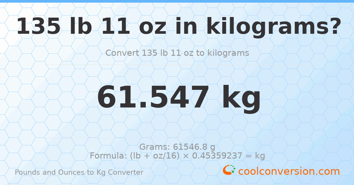 135 lb 11 oz to kg — 61.547 kg