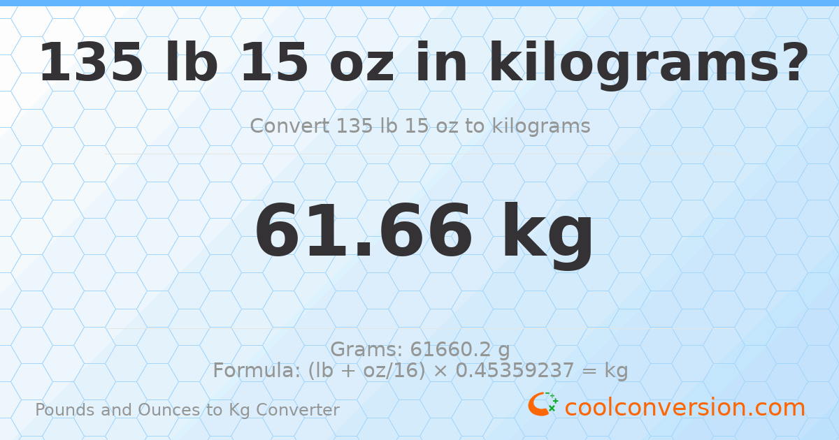 135 lb 15 oz to kg — 61.66 kg