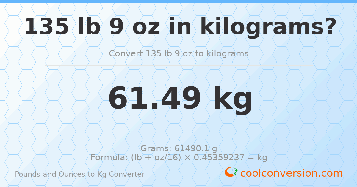135 lb 9 oz to kg — 61.49 kg