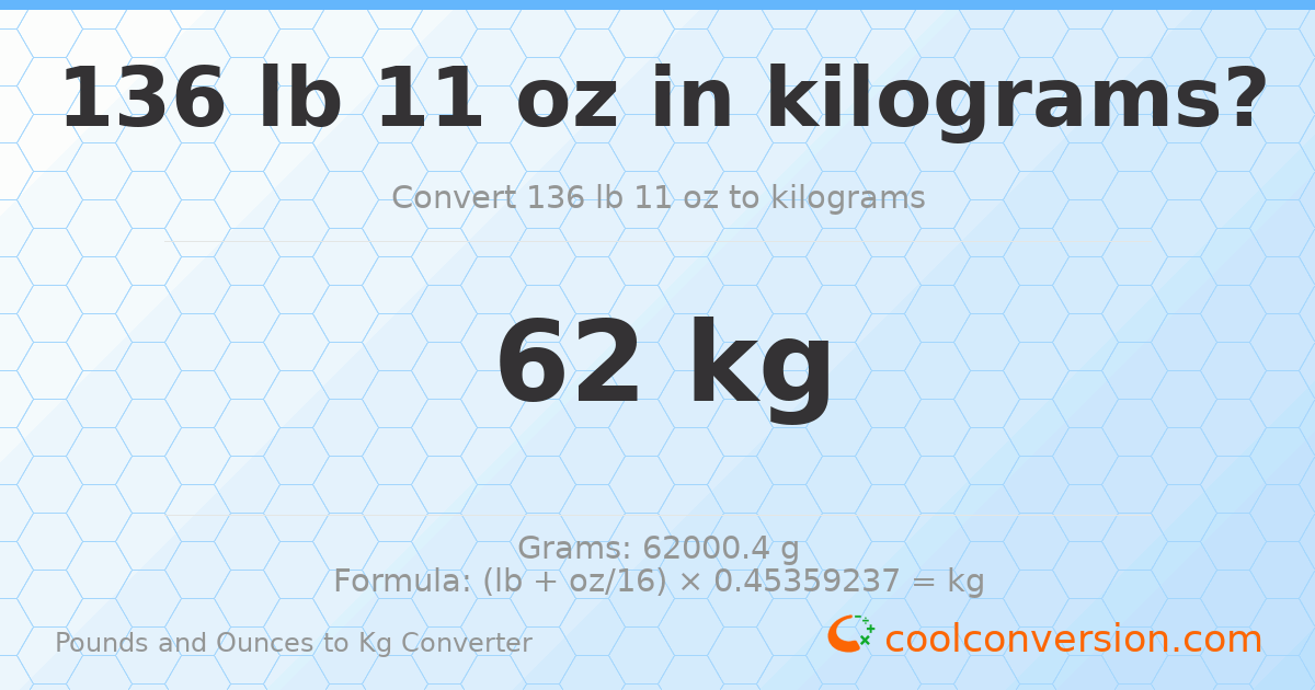 136 lb 11 oz to kg — 62 kg