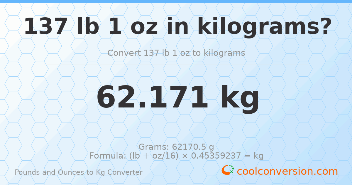 137 lb 1 oz to kg — 62.171 kg