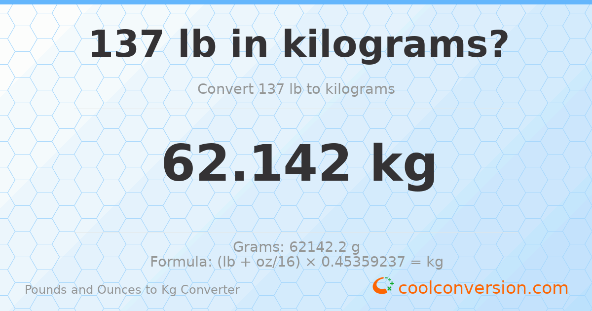 137 lb to kg — 62.142 kg