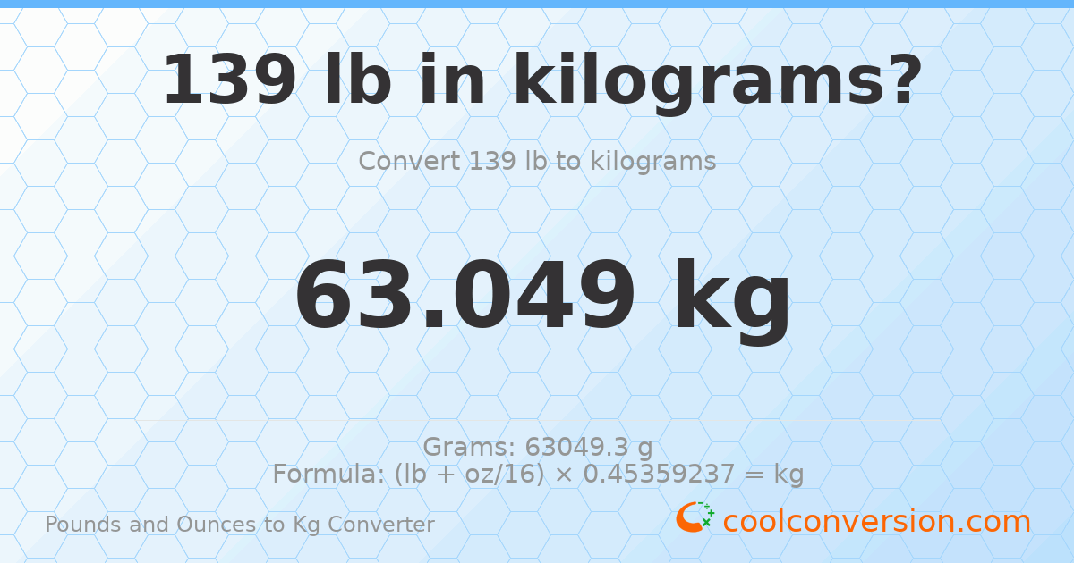 139 lb to kg — 63.049 kg