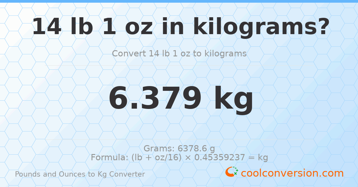 14 lb 1 oz to kg — 6.379 kg