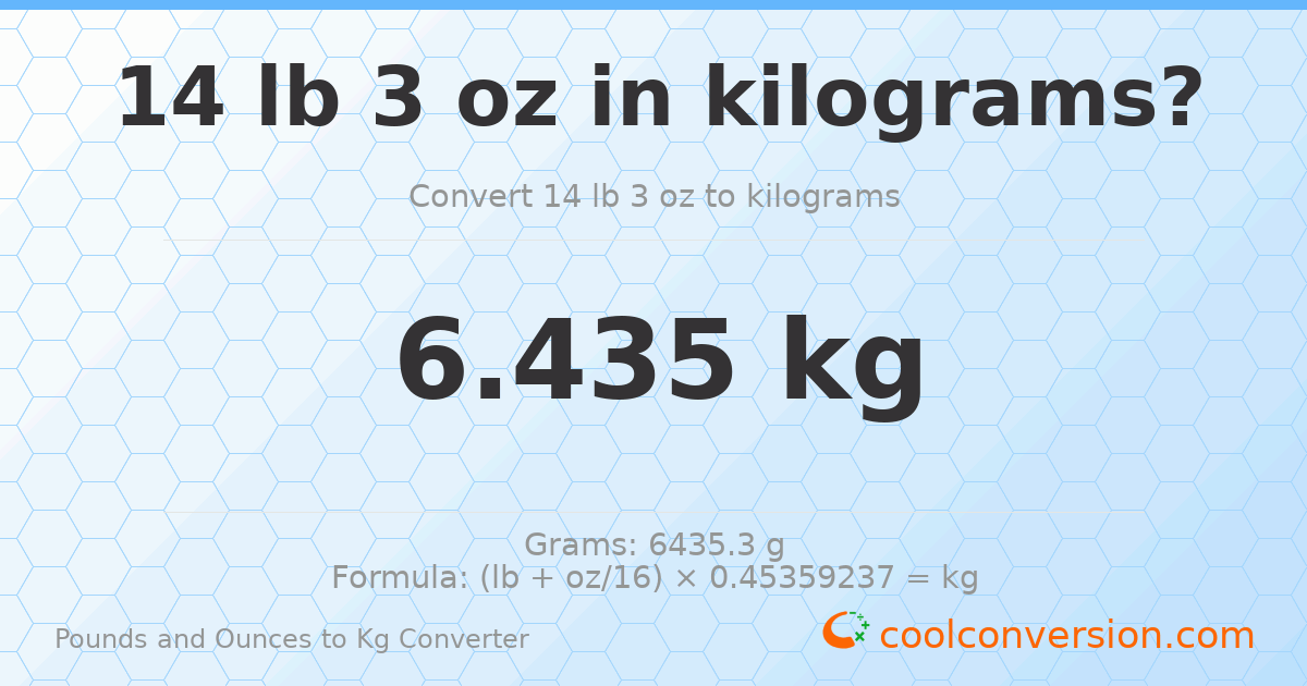 14 lb 3 oz to kg — 6.435 kg