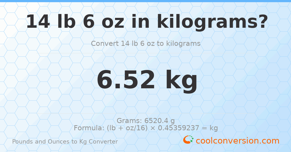 14 lb 6 oz to kg — 6.52 kg