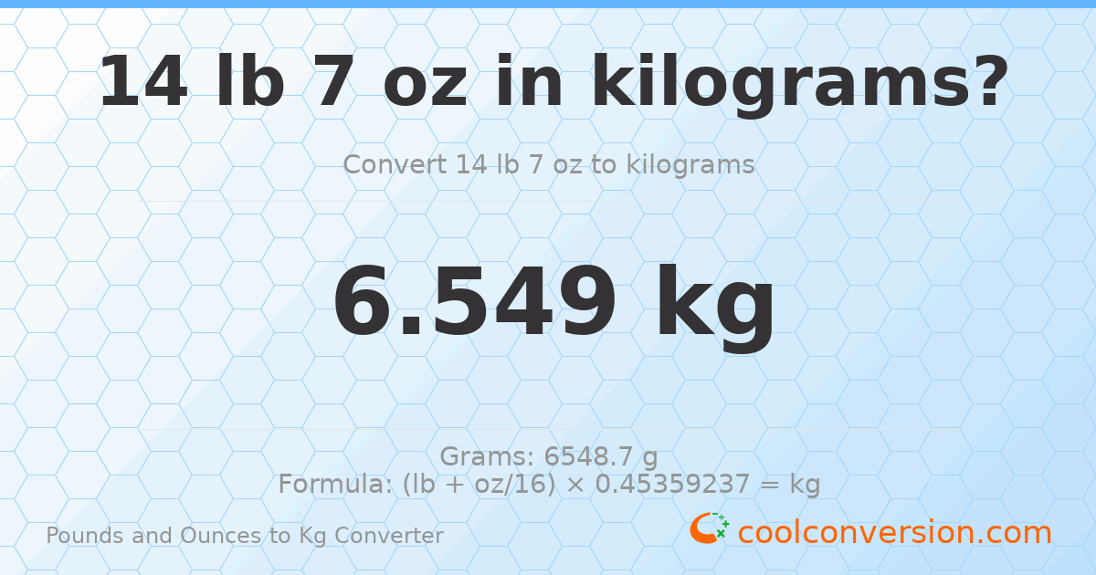 14 lb 7 oz to kg — 6.549 kg