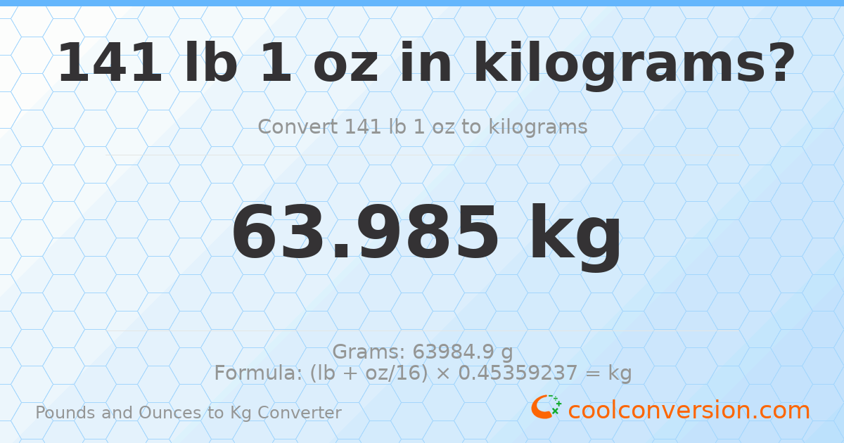 141 lb 1 oz to kg — 63.985 kg