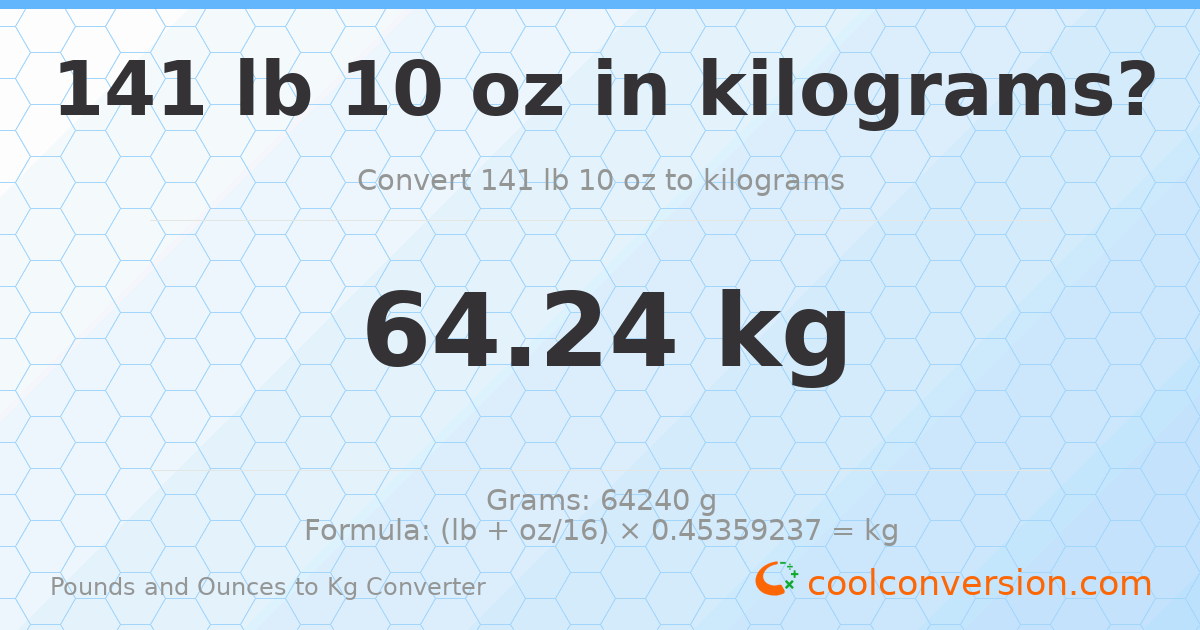 141 lb 10 oz to kg — 64.24 kg