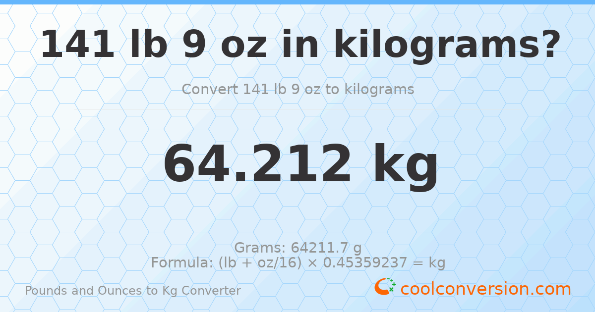 141 lb 9 oz to kg — 64.212 kg