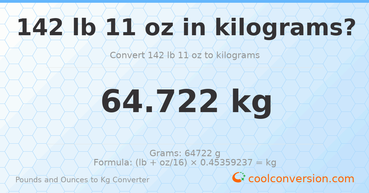 142 lb 11 oz to kg — 64.722 kg
