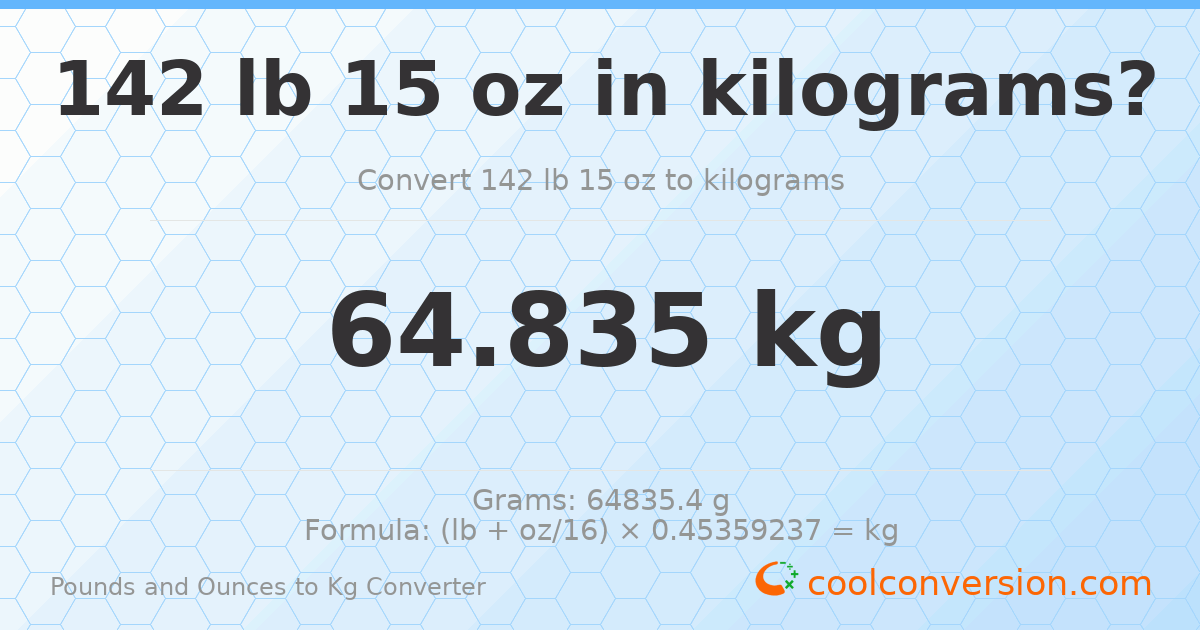 142 lb 15 oz to kg — 64.835 kg