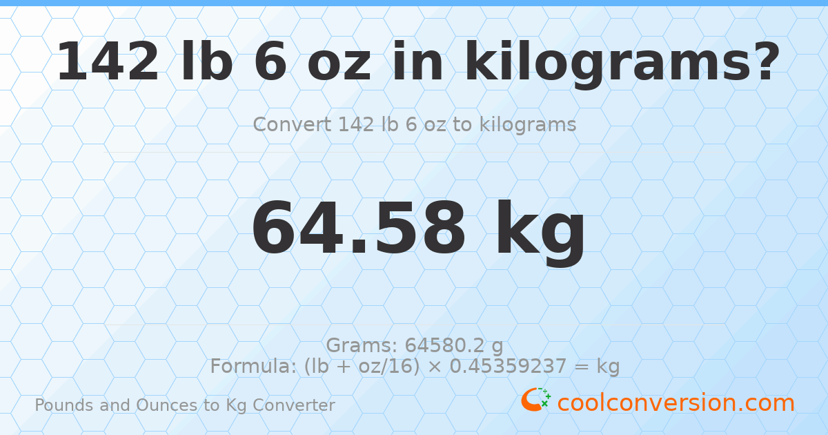 142 lb 6 oz to kg — 64.58 kg