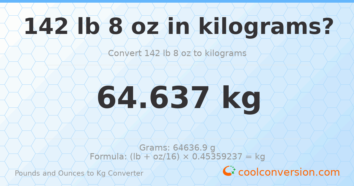 142 lb 8 oz to kg — 64.637 kg