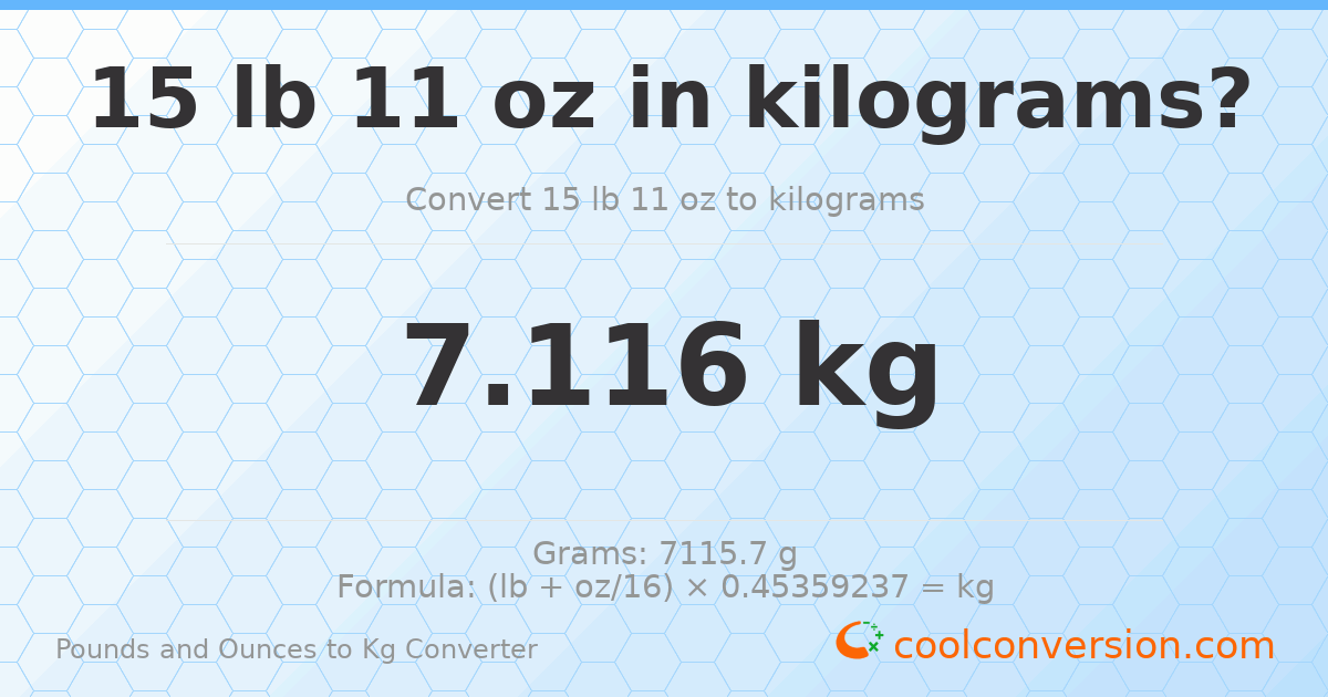 15 lb 11 oz to kg — 7.116 kg