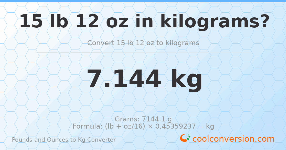 15 lb 12 oz to kg — 7.144 kg