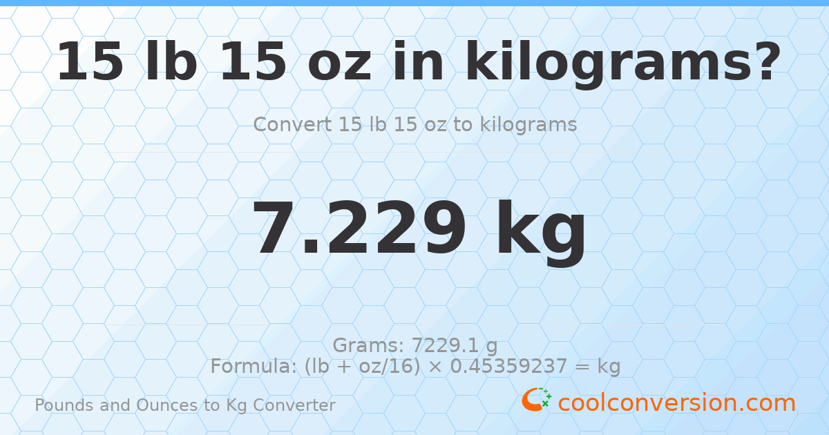 15 lb 15 oz to kg — 7.229 kg