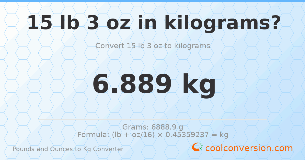 15 lb 3 oz to kg — 6.889 kg