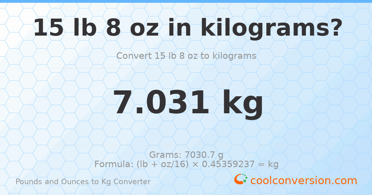 15 lb 8 oz to kg — 7.031 kg