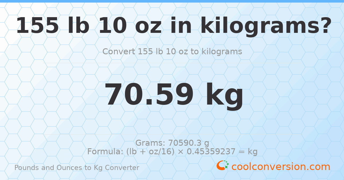 155 lb 10 oz to kg — 70.59 kg